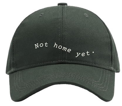 NOT HOME YET