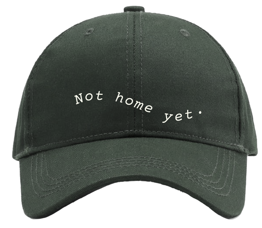 NOT HOME YET